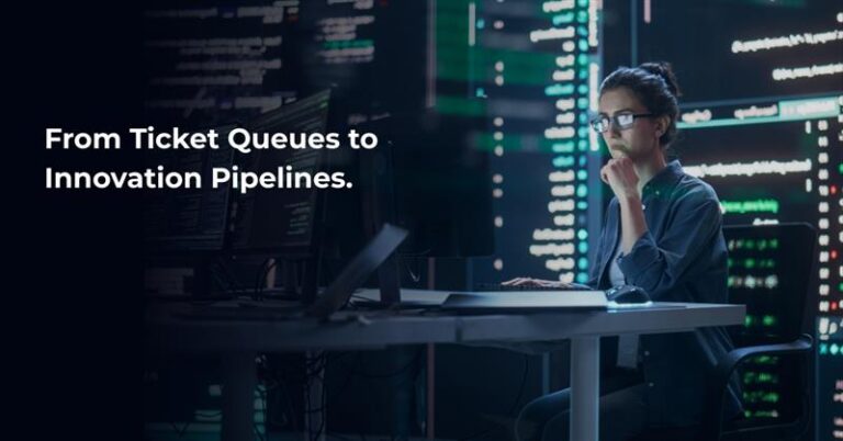 From Ticket Queues to Innovation Pipelines